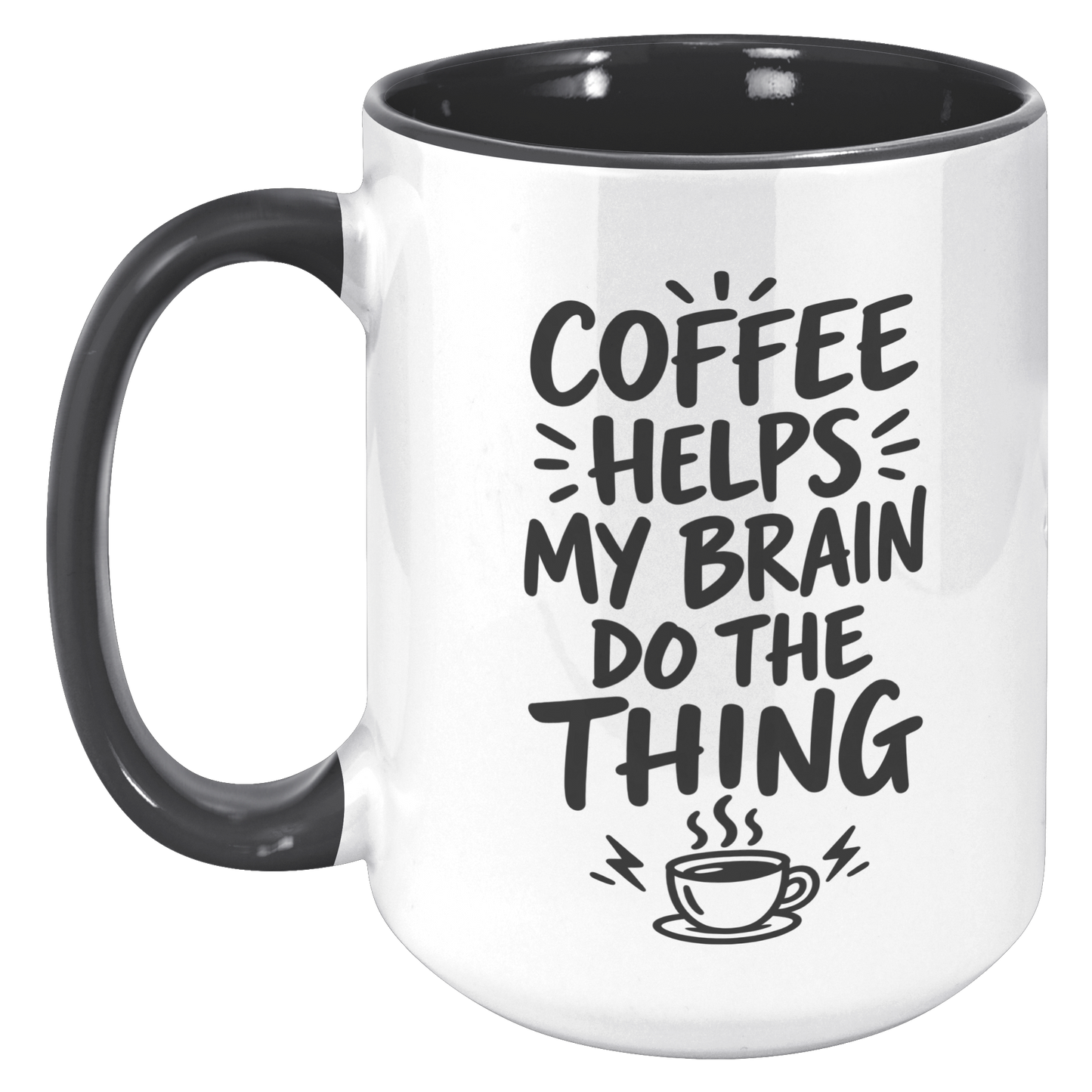 Coffee_Helps_My_Brain_Do_the_Thing_15_oz_15oz_Accent_LH_Black_Mockup.png_15989347