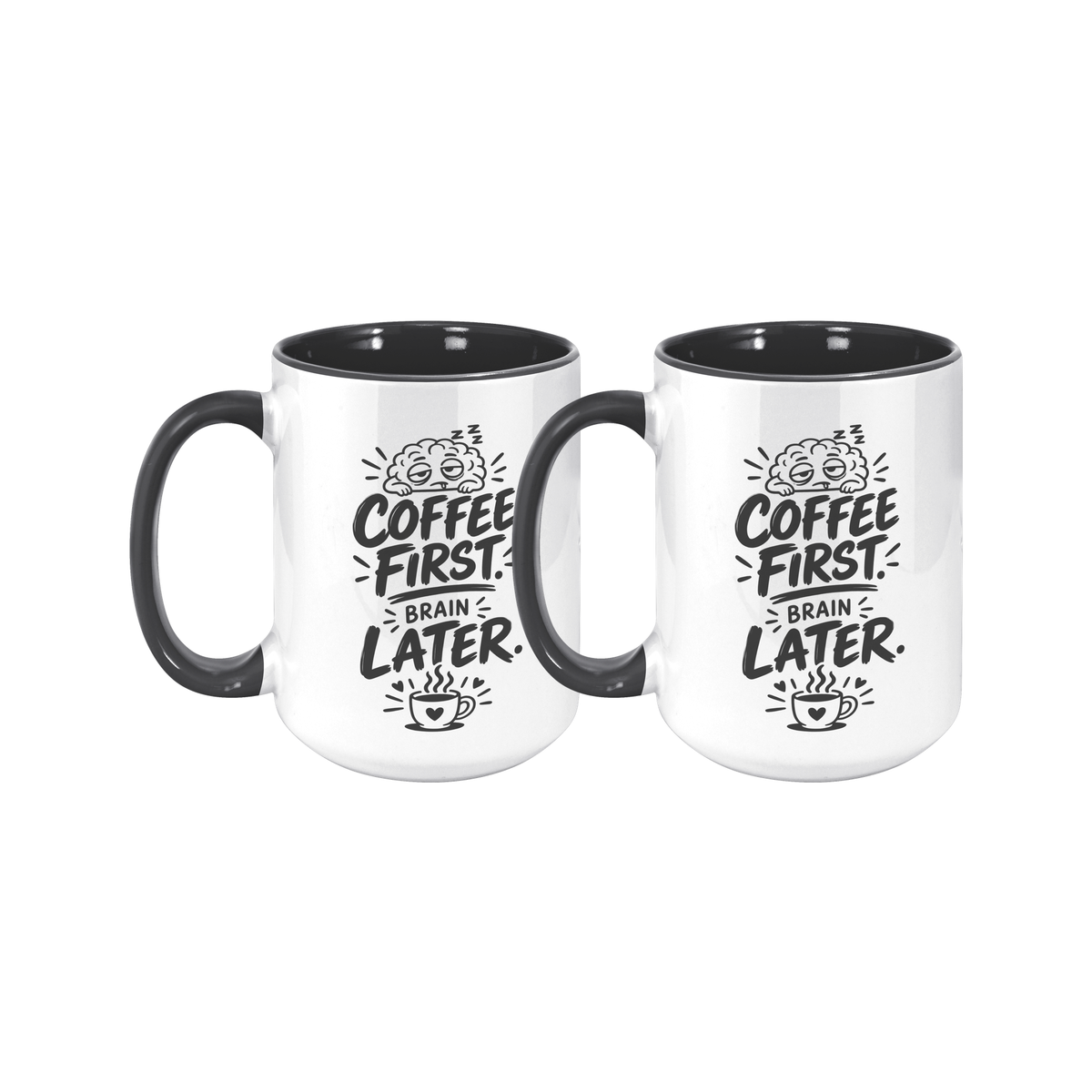 Coffee First Brain Later 15 oz black accent mug two-mug exact Teelaunch mockup