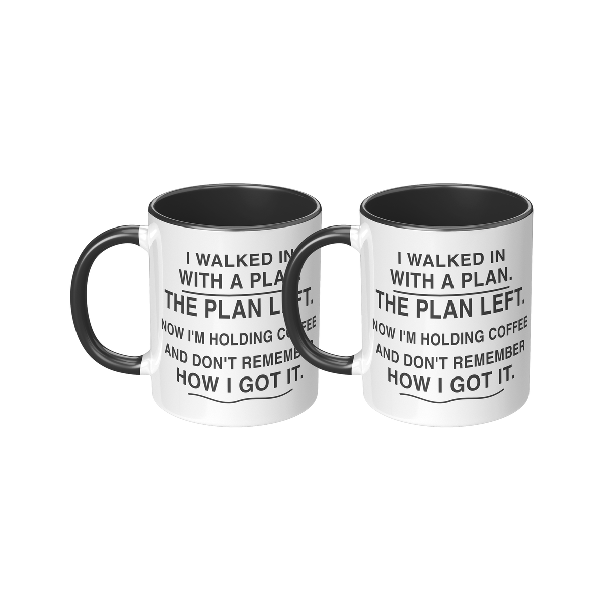 I Walked In With a Plan 11 oz black accent mug two-mug exact Teelaunch mockup