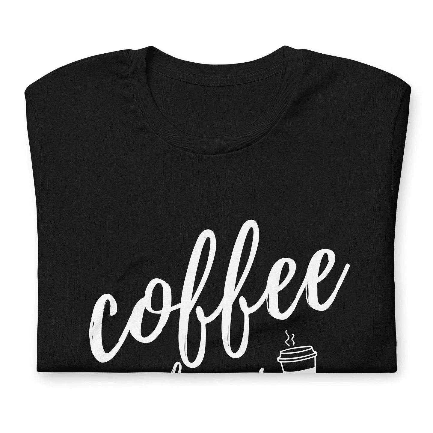 Coffee Is Always A Good Idea Unisex T-Shirt - TheGivenGet