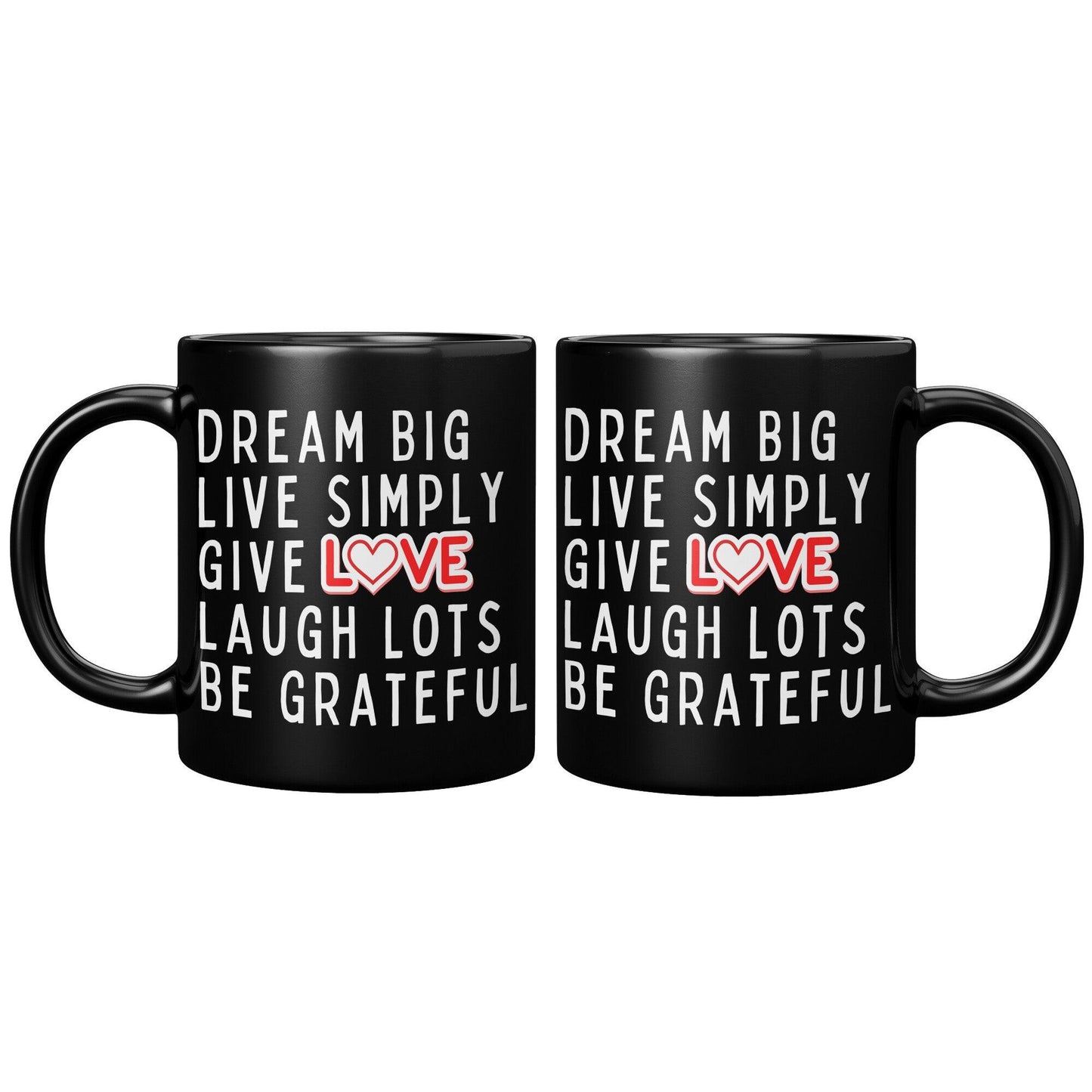 Dream Big Live Simply Give Love Laugh Lots Be Grateful Black Mug - TheGivenGet