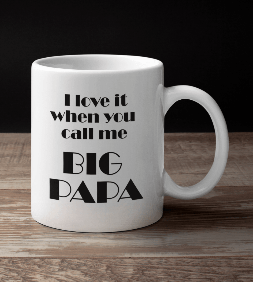 http://thegivenget.com/cdn/shop/products/i-love-it-when-you-call-me-big-papa-bold-font-white-mug-thegivenget-1.png?v=1697761188