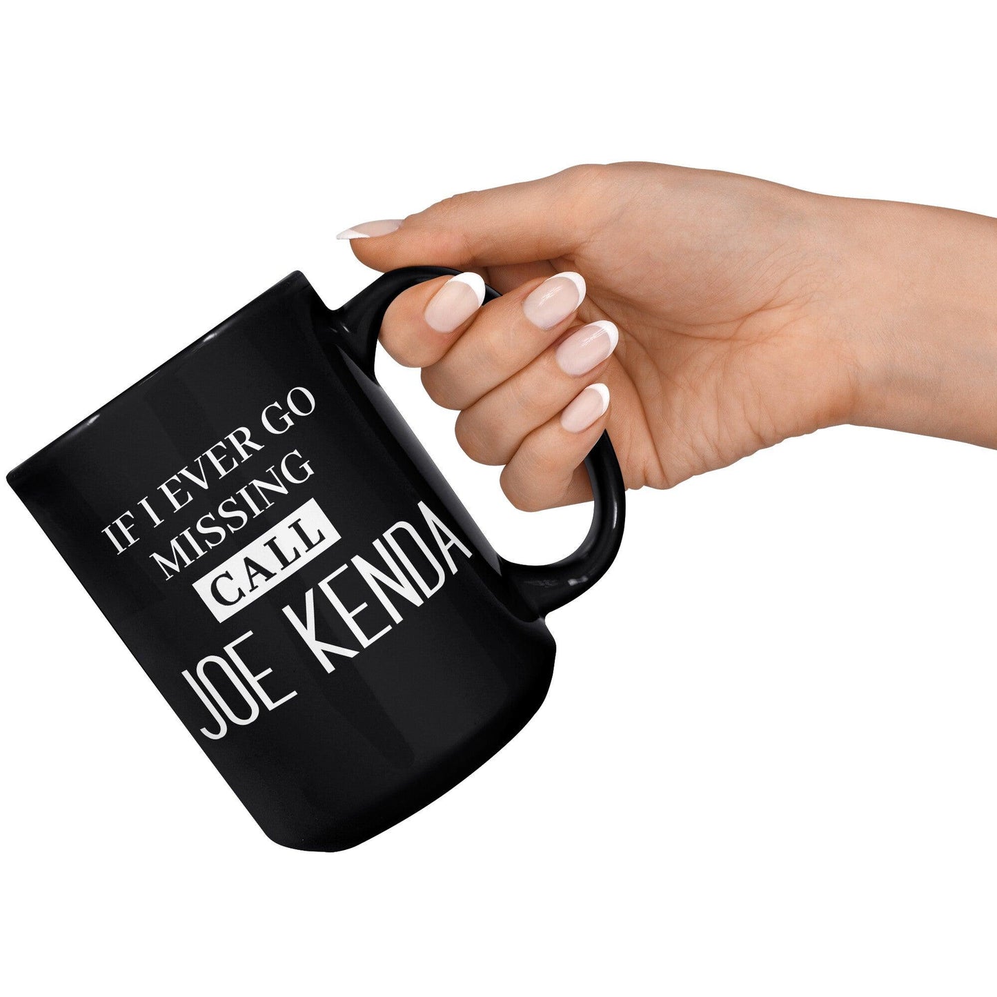 If I Ever Missing Call Joe Kenda Black Mug - TheGivenGet
