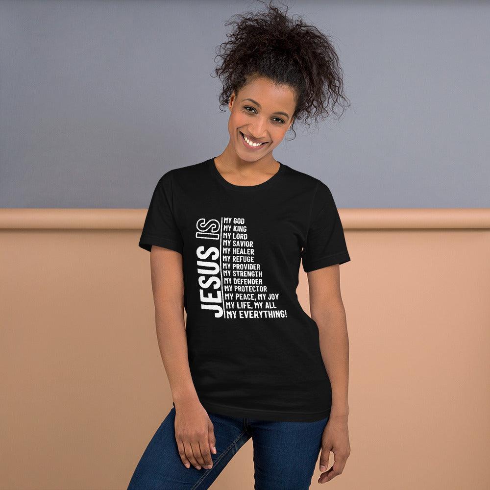 Jesus Is My Everything Unisex T-Shirt - TheGivenGet