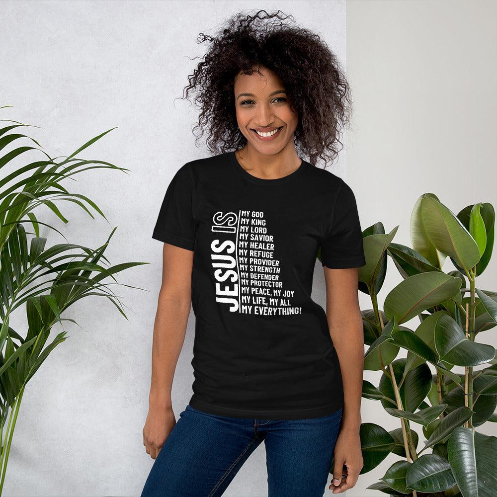 Jesus Is My Everything Unisex T-Shirt - TheGivenGet