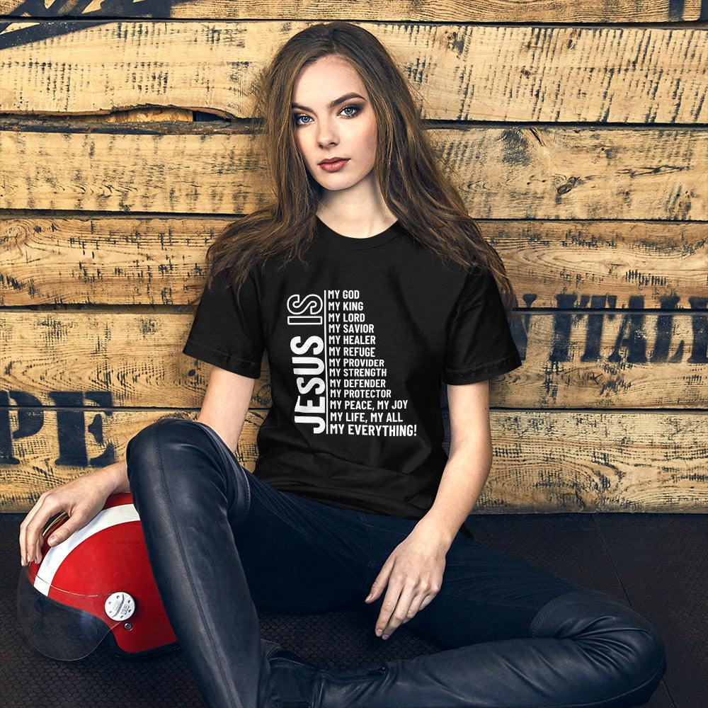 Jesus Is My Everything Unisex T-Shirt - TheGivenGet