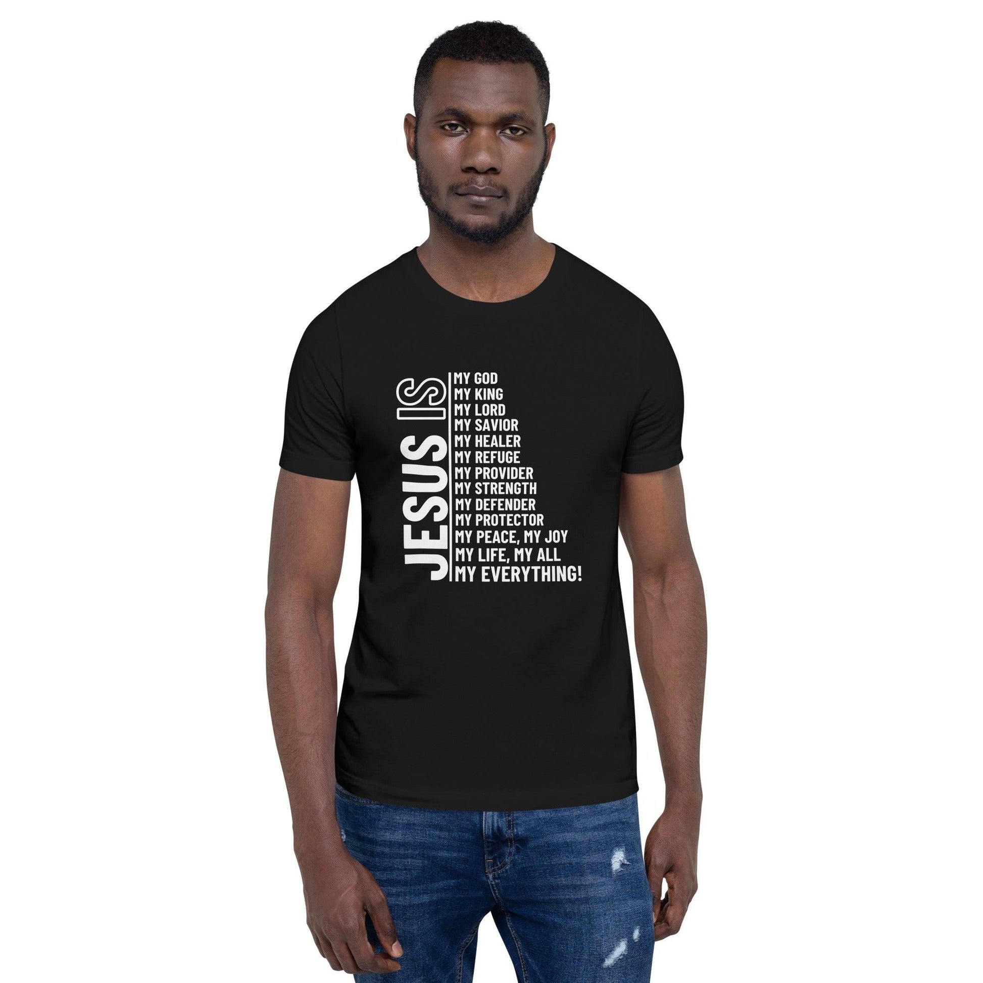 Jesus Is My Everything Unisex T-Shirt - TheGivenGet