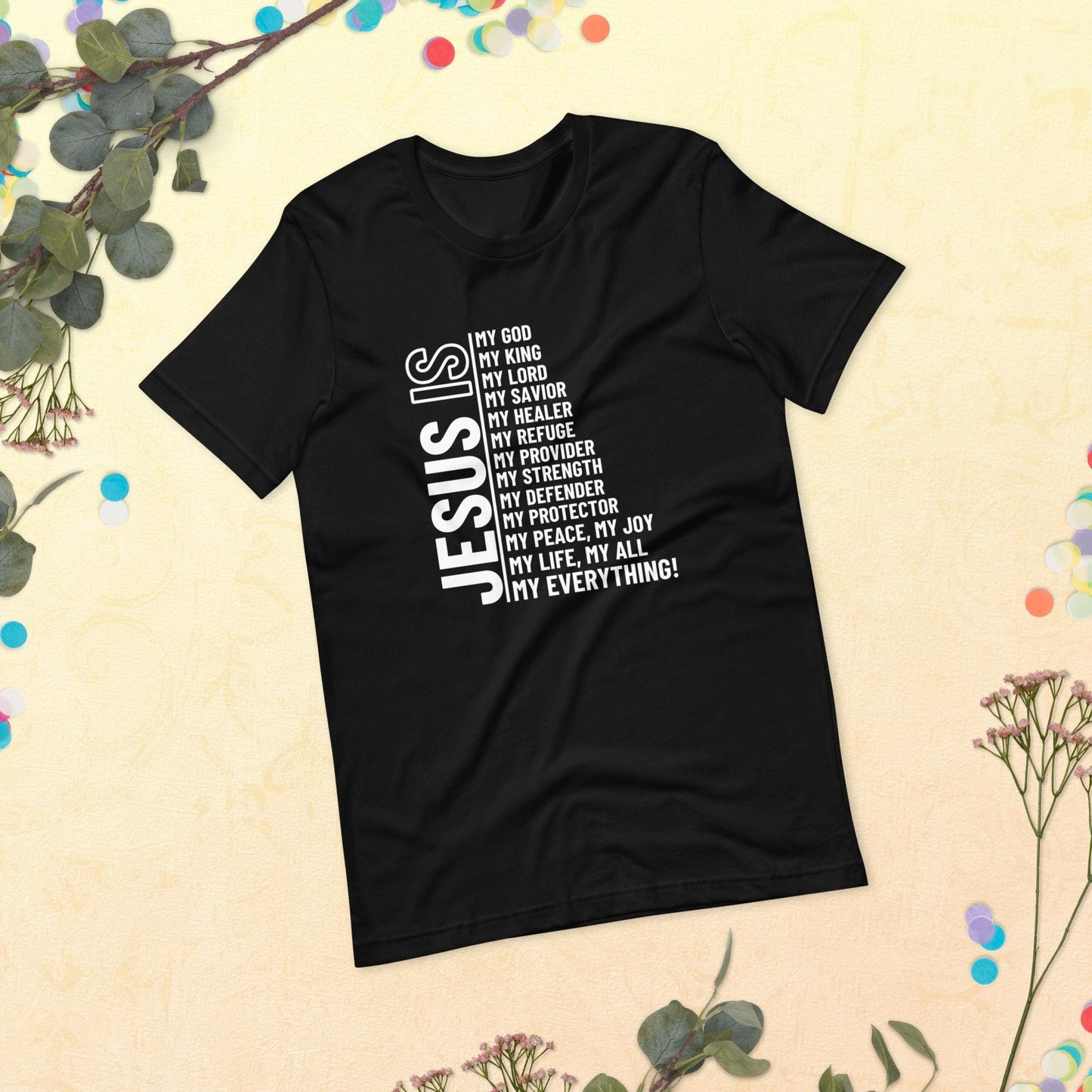 Jesus Is My Everything Unisex T-Shirt - TheGivenGet
