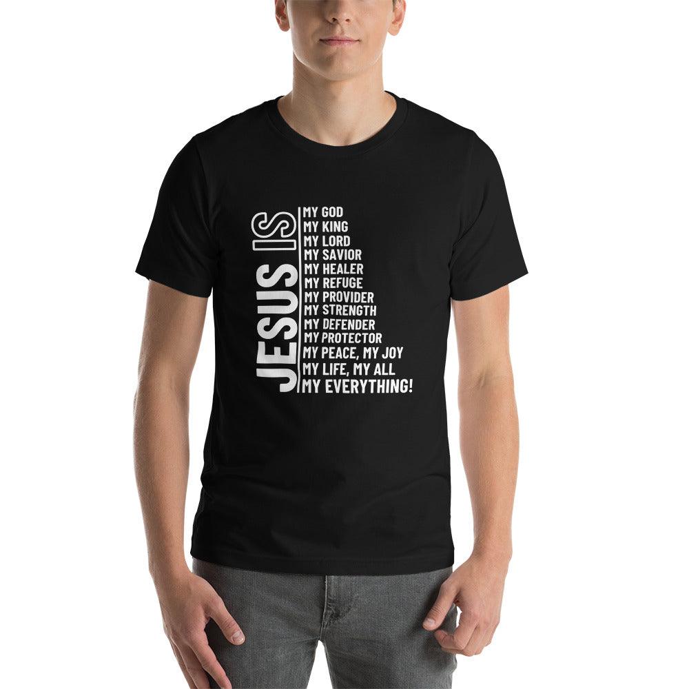 Jesus Is My Everything Unisex T-Shirt - TheGivenGet