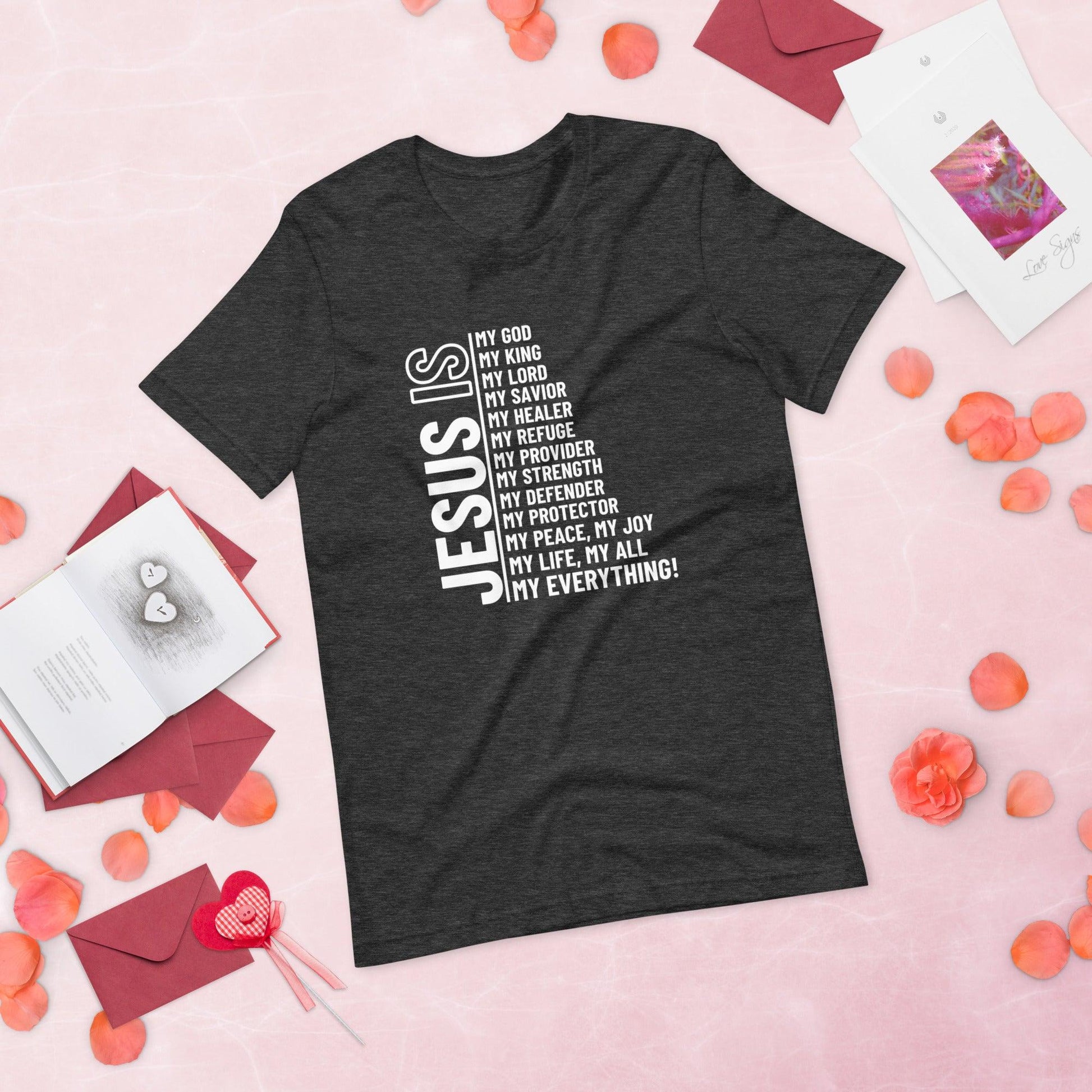 Jesus Is My Everything Unisex T-Shirt - TheGivenGet