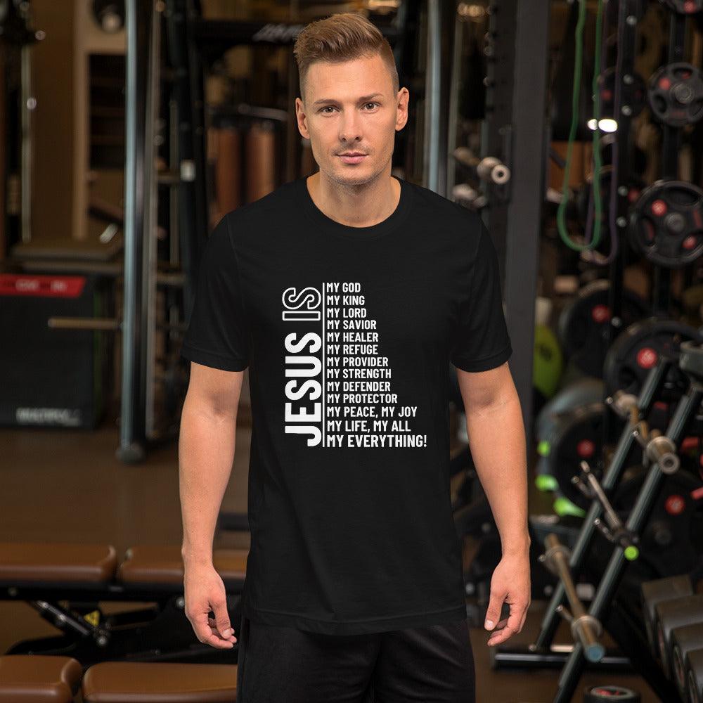 Jesus Is My Everything Unisex T-Shirt - TheGivenGet