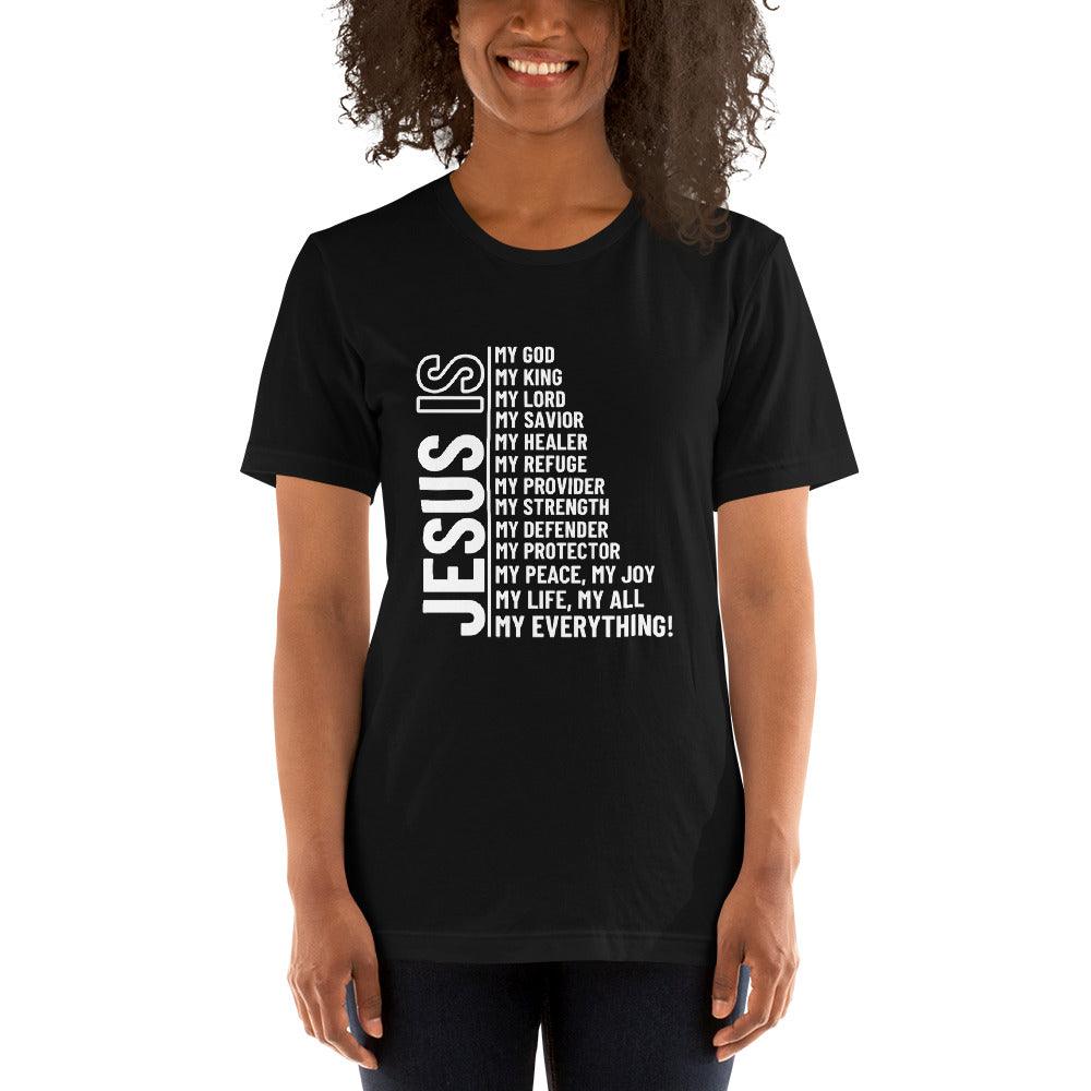 Jesus Is My Everything Unisex T-Shirt - TheGivenGet