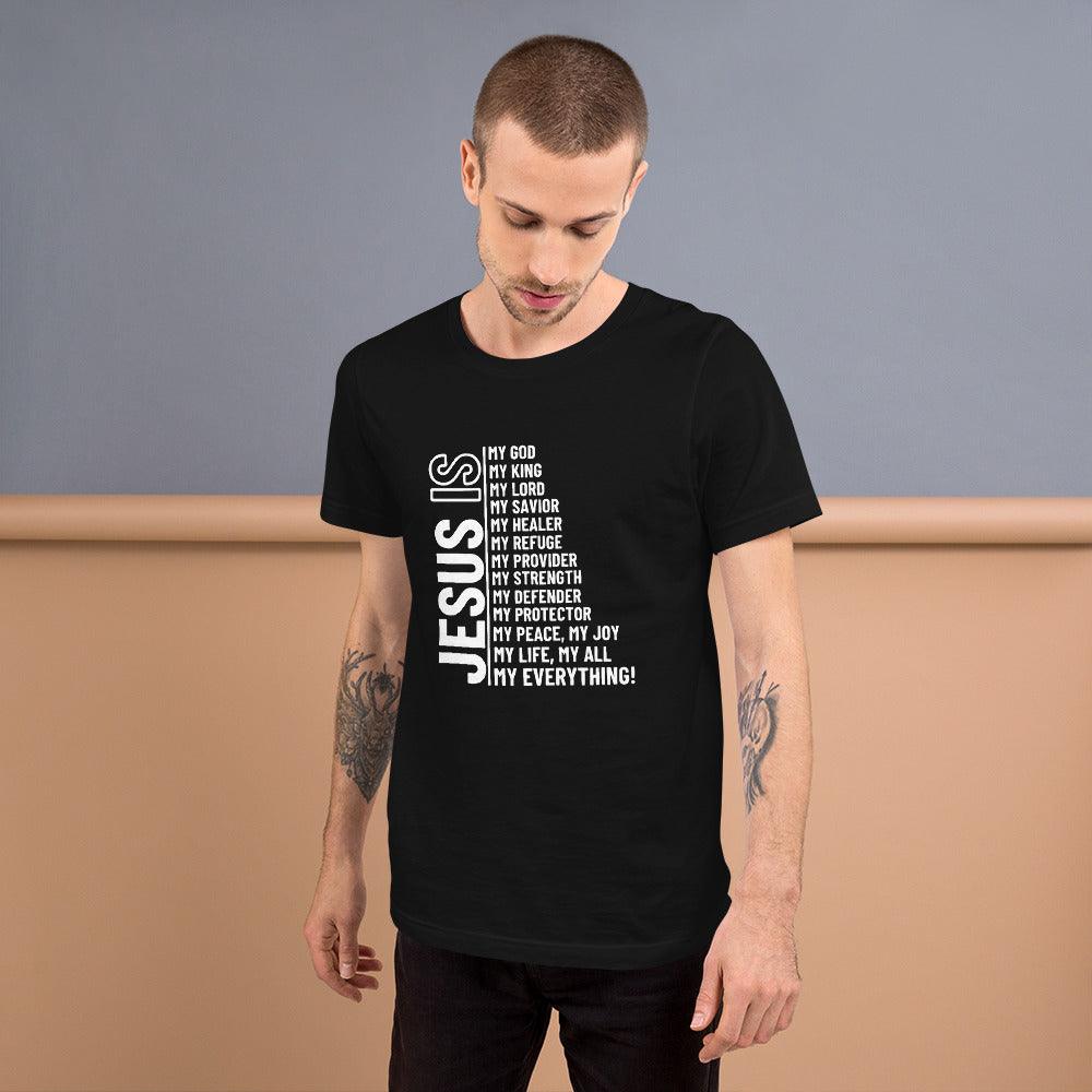 Jesus Is My Everything Unisex T-Shirt - TheGivenGet