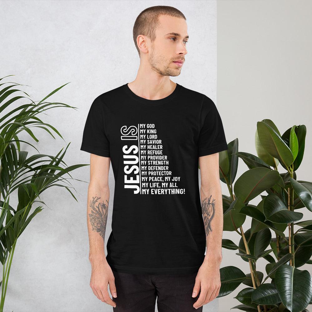 Jesus Is My Everything Unisex T-Shirt - TheGivenGet