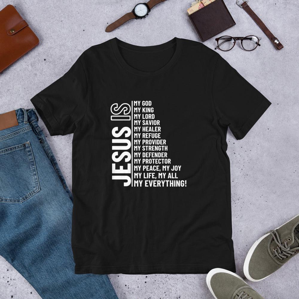 Jesus Is My Everything Unisex T-Shirt - TheGivenGet