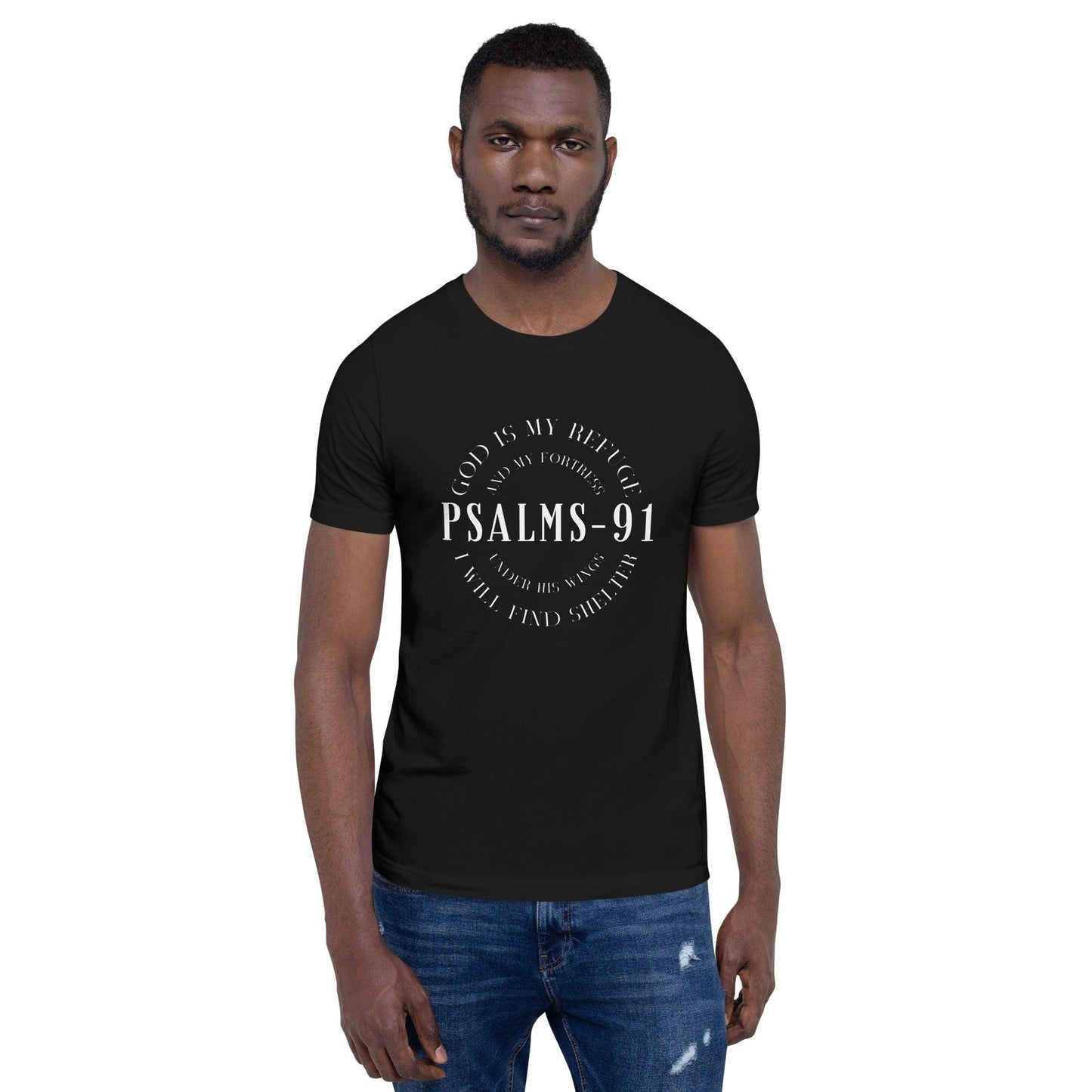 PSALMS-91 God Is My Refuge And My Fortress, Under His Wings I Will Find Shelter Unisex T-Shirt - TheGivenGet