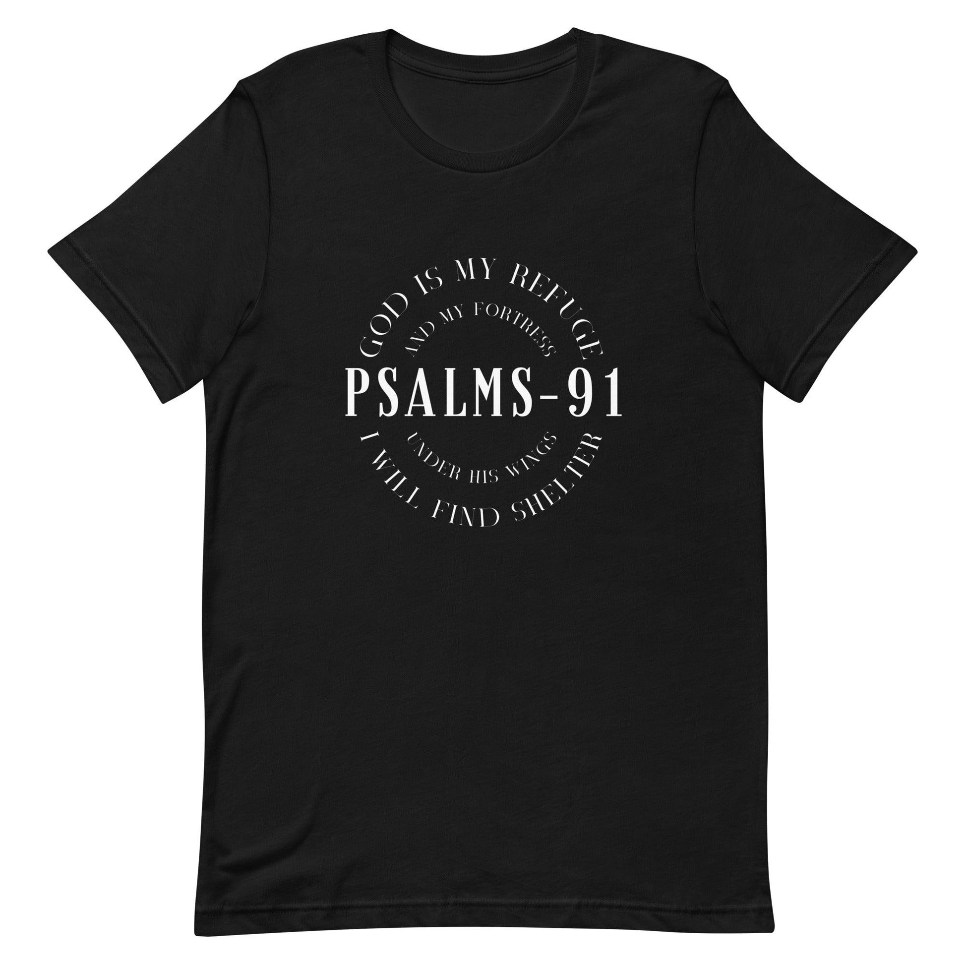 PSALMS-91 God Is My Refuge And My Fortress, Under His Wings I Will Find Shelter Unisex T-Shirt - TheGivenGet