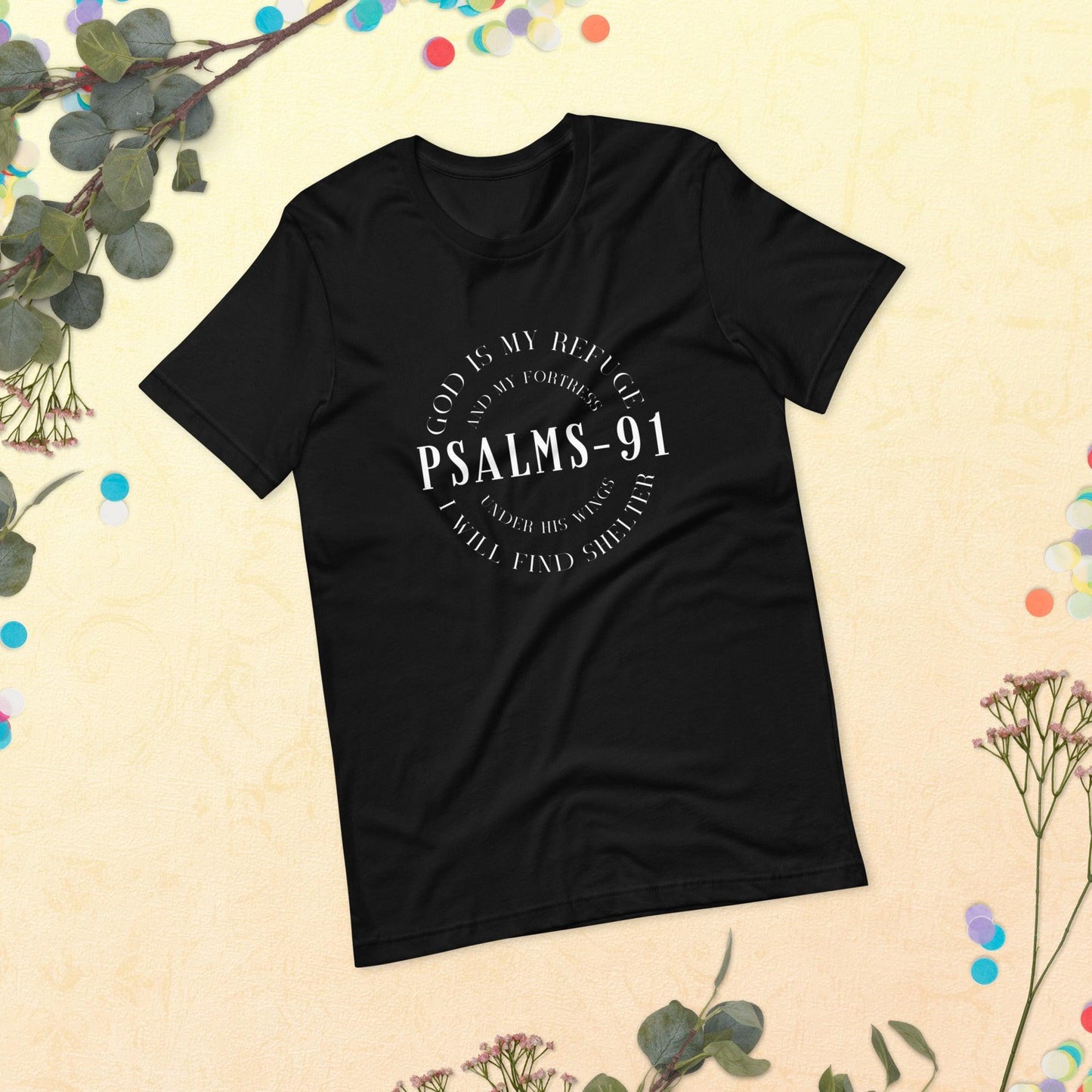 PSALMS-91 God Is My Refuge And My Fortress, Under His Wings I Will Find Shelter Unisex T-Shirt - TheGivenGet
