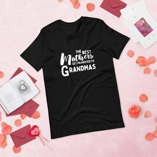The Best Mothers Get Promoted To Grandmas Unisex T-Shirt - TheGivenGet