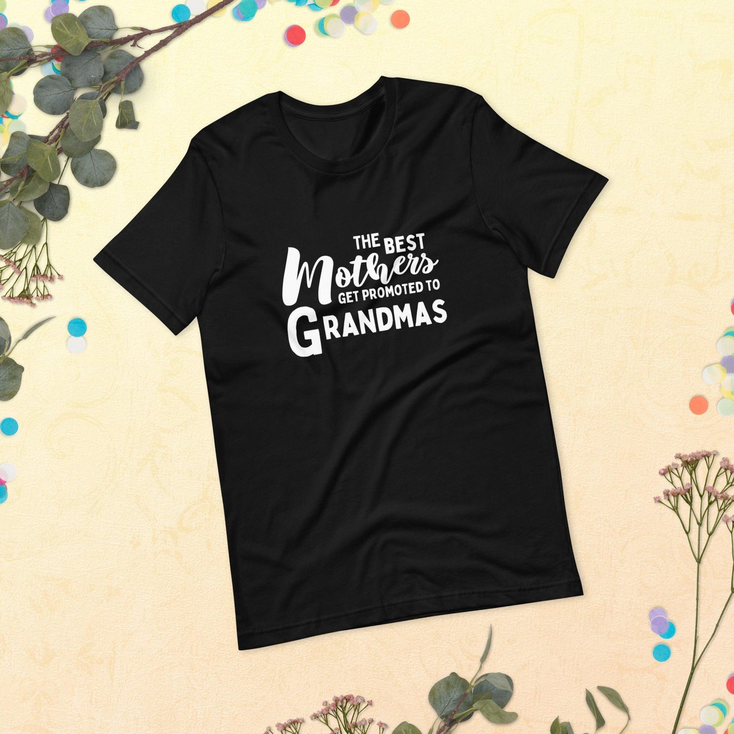 The Best Mothers Get Promoted To Grandmas Unisex T-Shirt - TheGivenGet