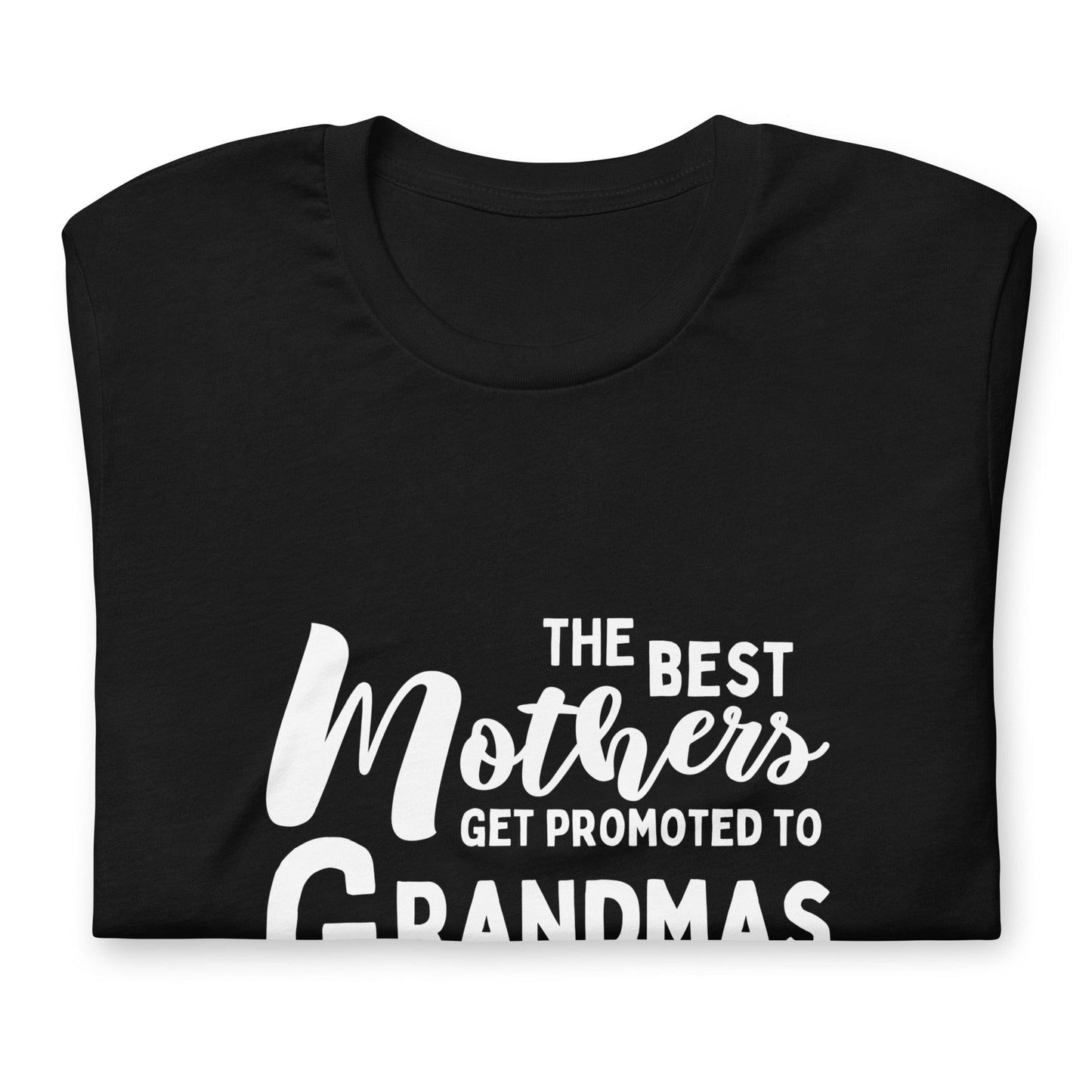 The Best Mothers Get Promoted To Grandmas Unisex T-Shirt - TheGivenGet