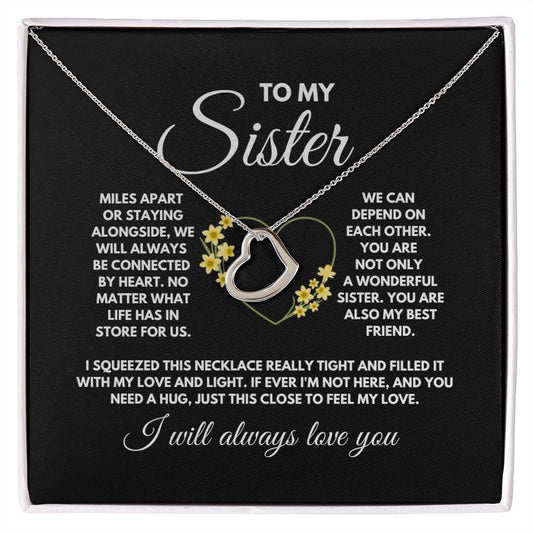 To My Sister I Will Always Love You Delicate Heart Necklace - TheGivenGet