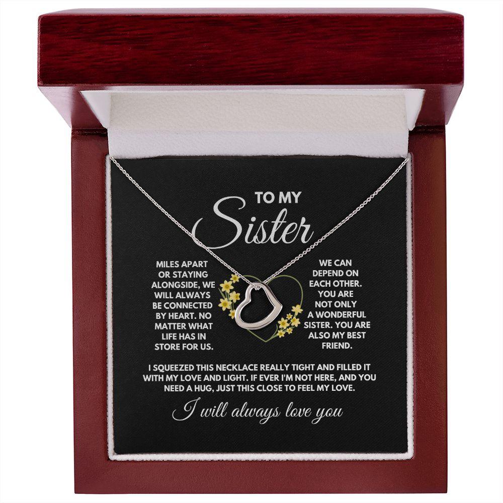 To My Sister I Will Always Love You Delicate Heart Necklace - TheGivenGet