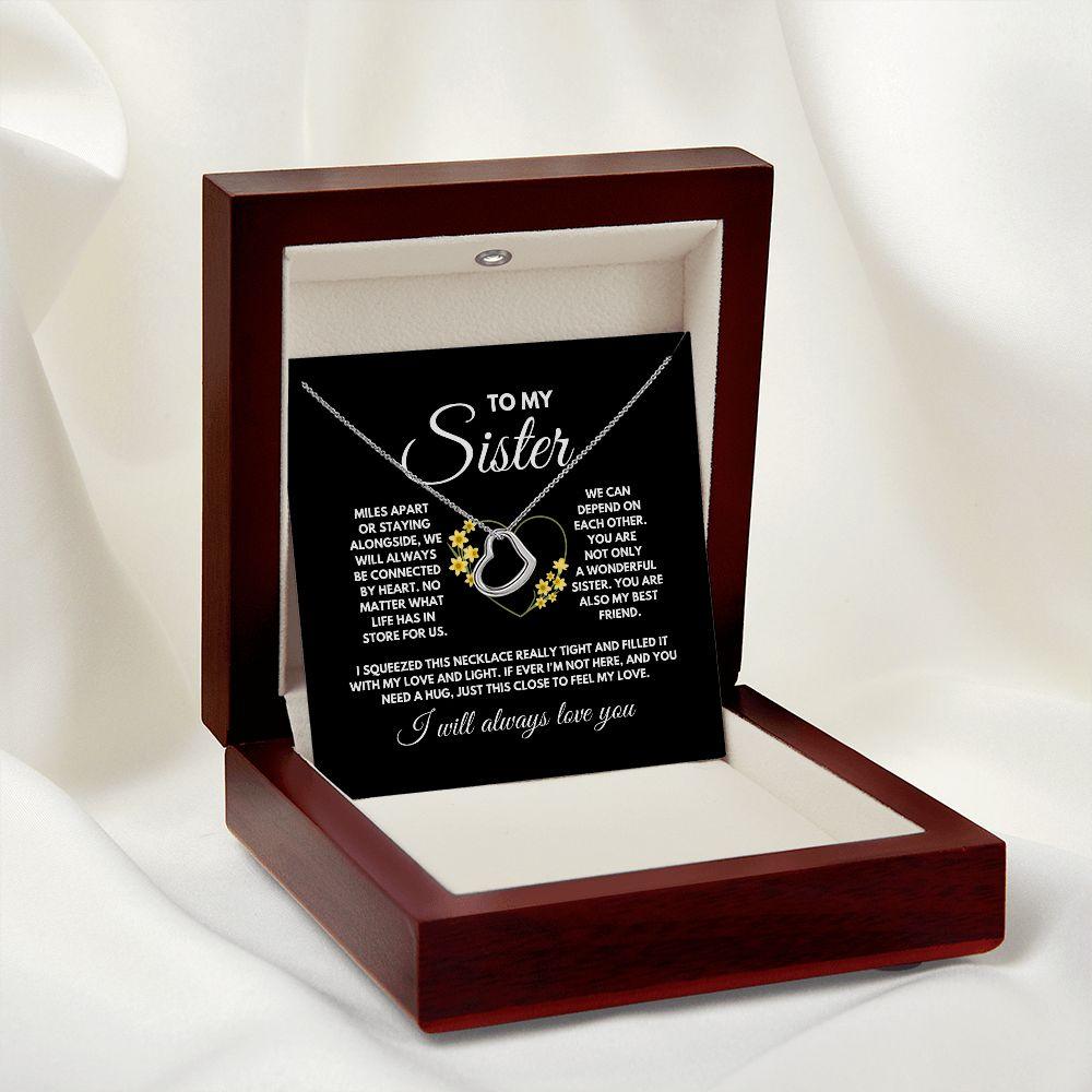 To My Sister I Will Always Love You Delicate Heart Necklace - TheGivenGet