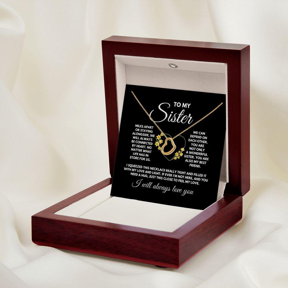 To My Sister I Will Always Love You Delicate Heart Necklace - TheGivenGet