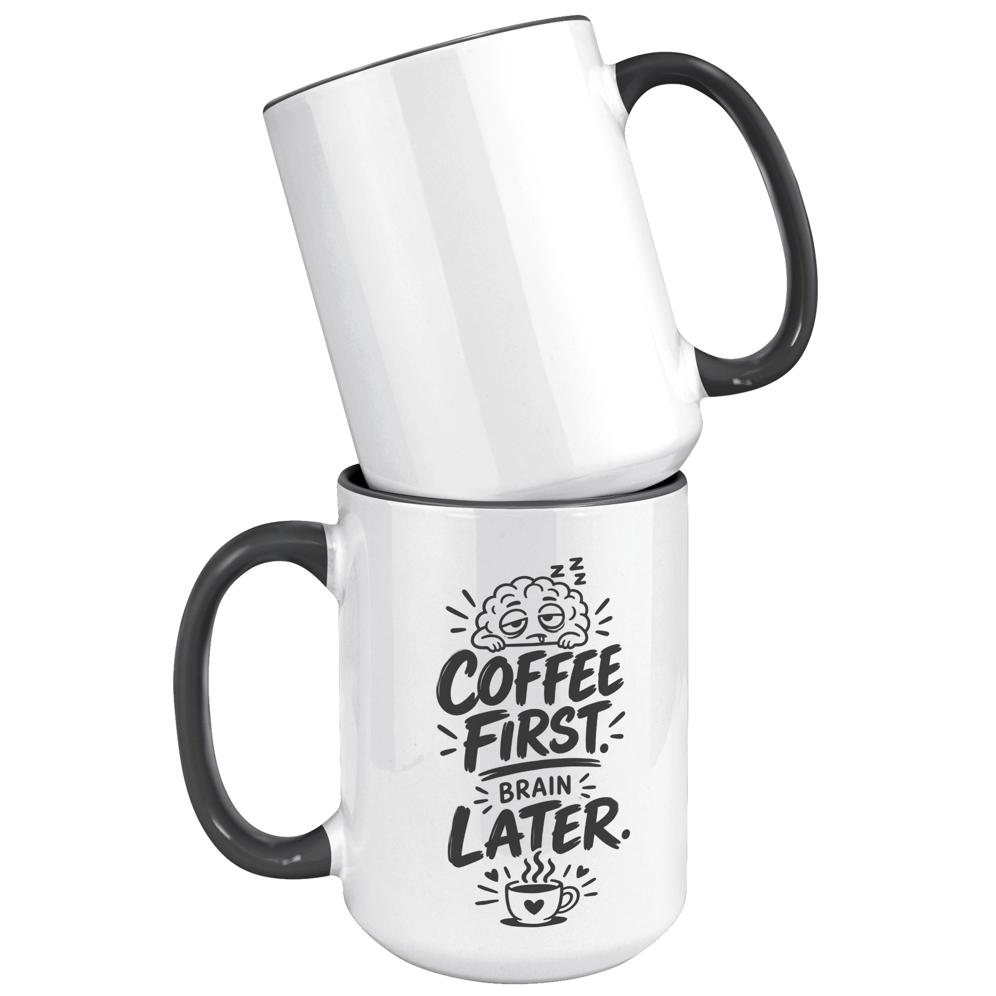 Coffee_First_Brain_Later_15_oz_Black_Acc_15oz_Accent_FrontBack_Black_Mockup.png_15989264