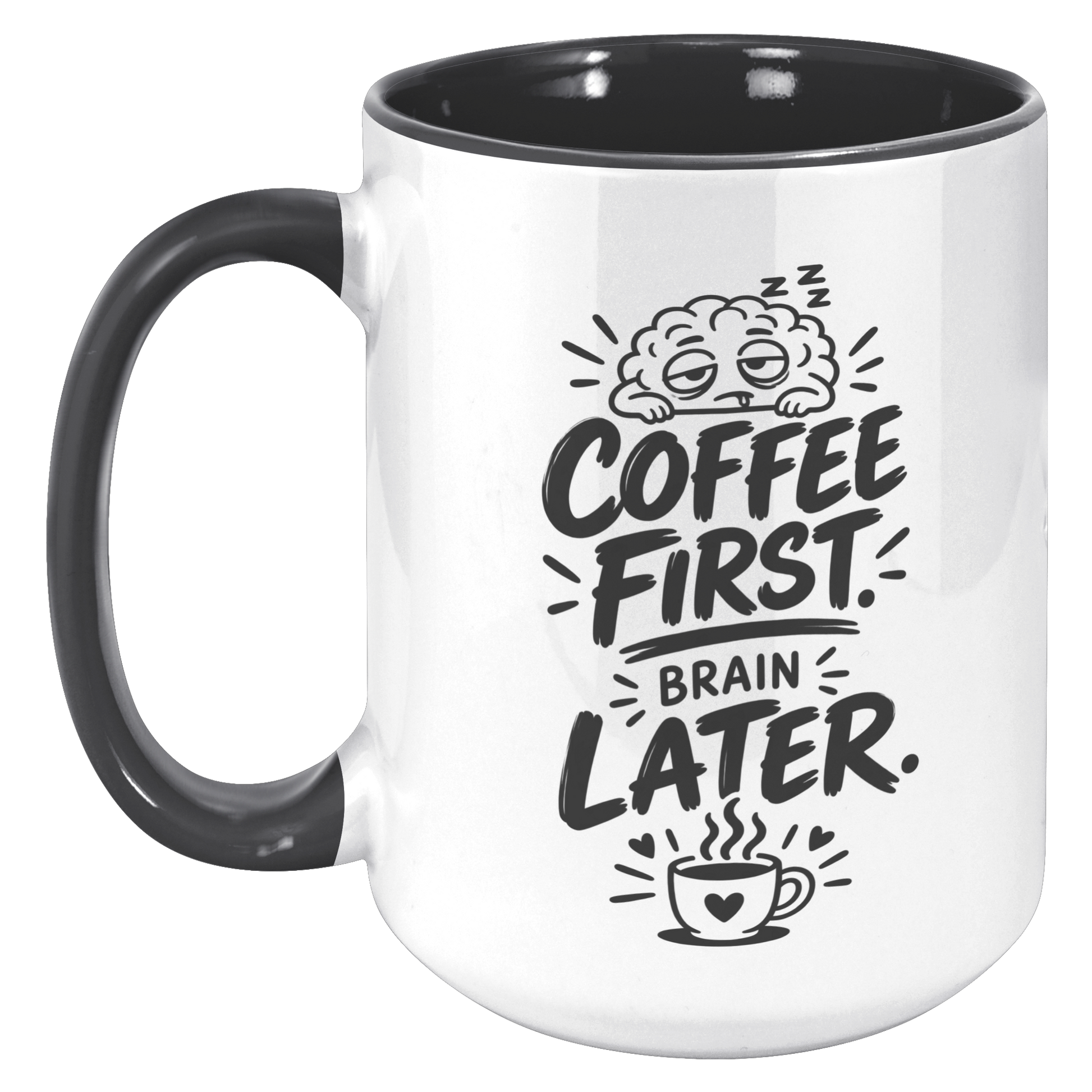 Coffee_First_Brain_Later_15_oz_Black_Acc_15oz_Accent_LH_Black_Mockup.png_15989265