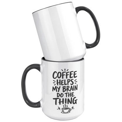 Coffee_Helps_My_Brain_Do_the_Thing_15_oz_15oz_Accent_FrontBack_Black_Mockup.png_15989346
