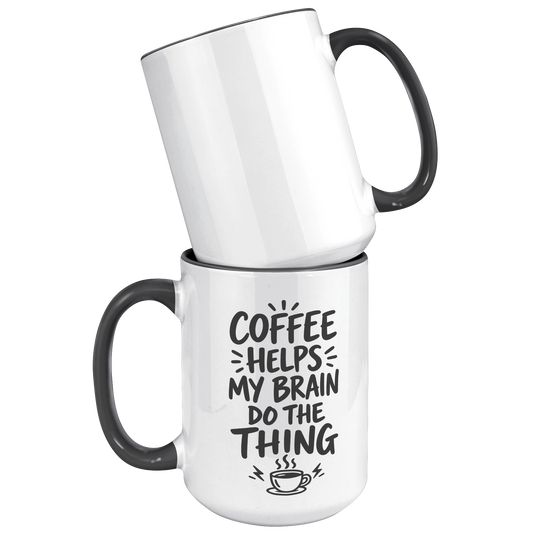 Coffee_Helps_My_Brain_Do_the_Thing_15_oz_15oz_Accent_FrontBack_Black_Mockup.png_15989346