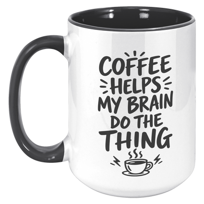 Coffee_Helps_My_Brain_Do_the_Thing_15_oz_15oz_Accent_LH_Black_Mockup.png_15989347