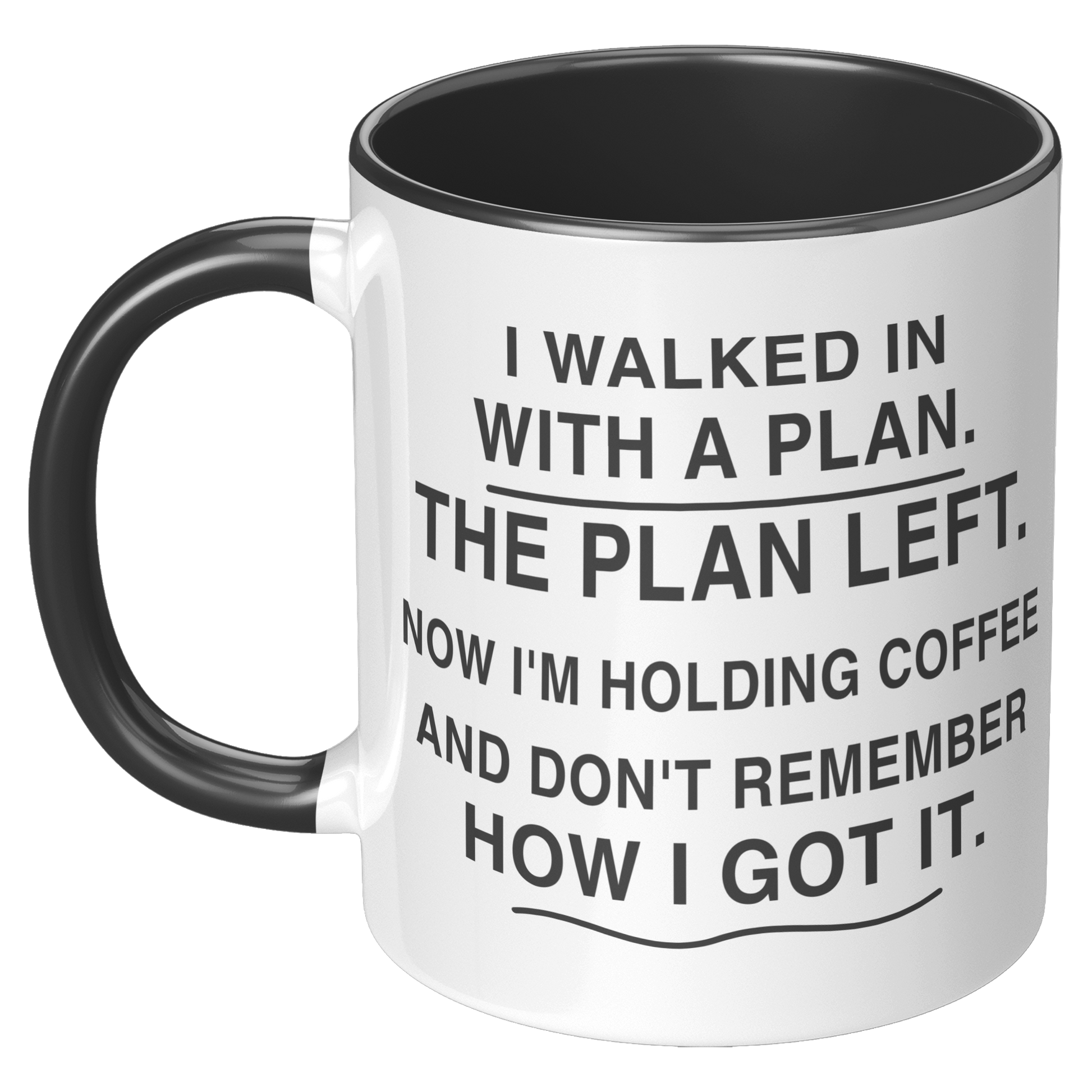 I_Walked_In_With_a_Plan_11_oz_Black_Acce_LH_Black_Mockup.png_15989348