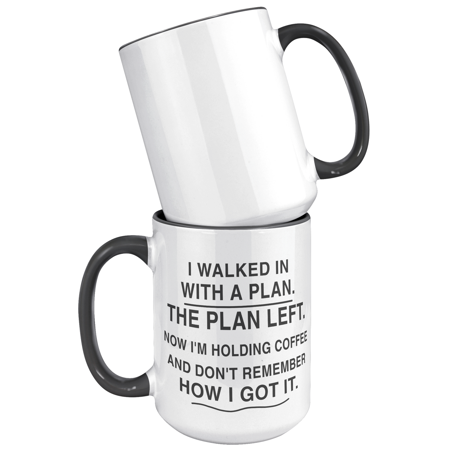 I_Walked_In_With_a_Plan_15_oz_Black_Acce_15oz_Accent_FrontBack_Black_Mockup.png_15989350
