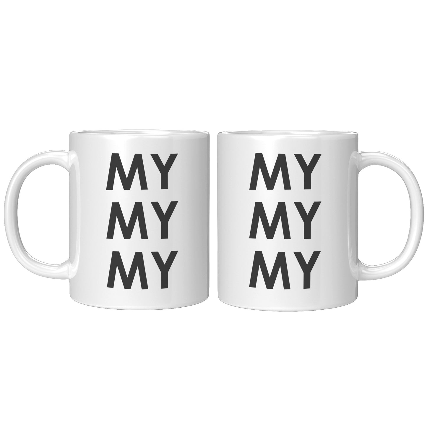 My My My Black Text Joe Kenda White Mug 11 oz