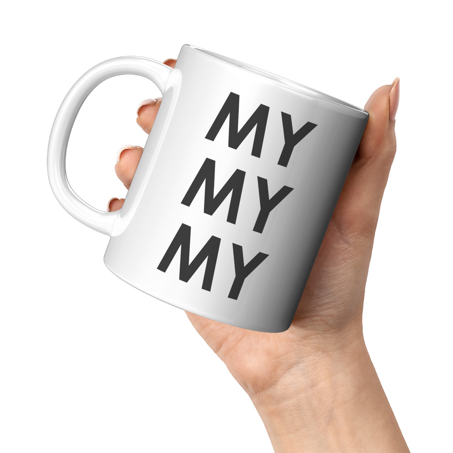 My My My Black Text Joe Kenda White Mug 11 oz