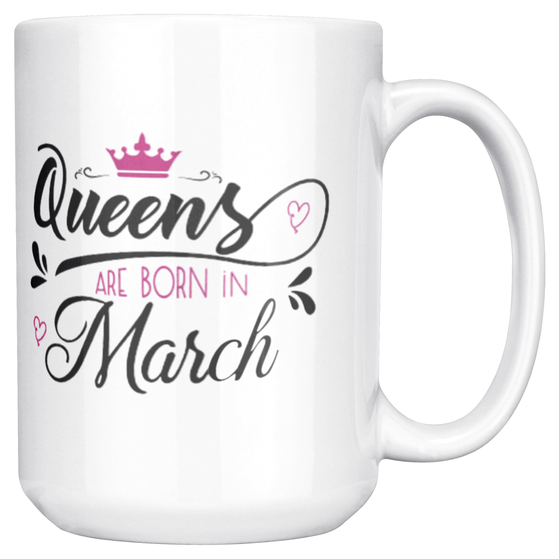 Queens_are_Born_in_March_White_Coffee_Te_15ozWhiteMugMainRH_Mockup.png