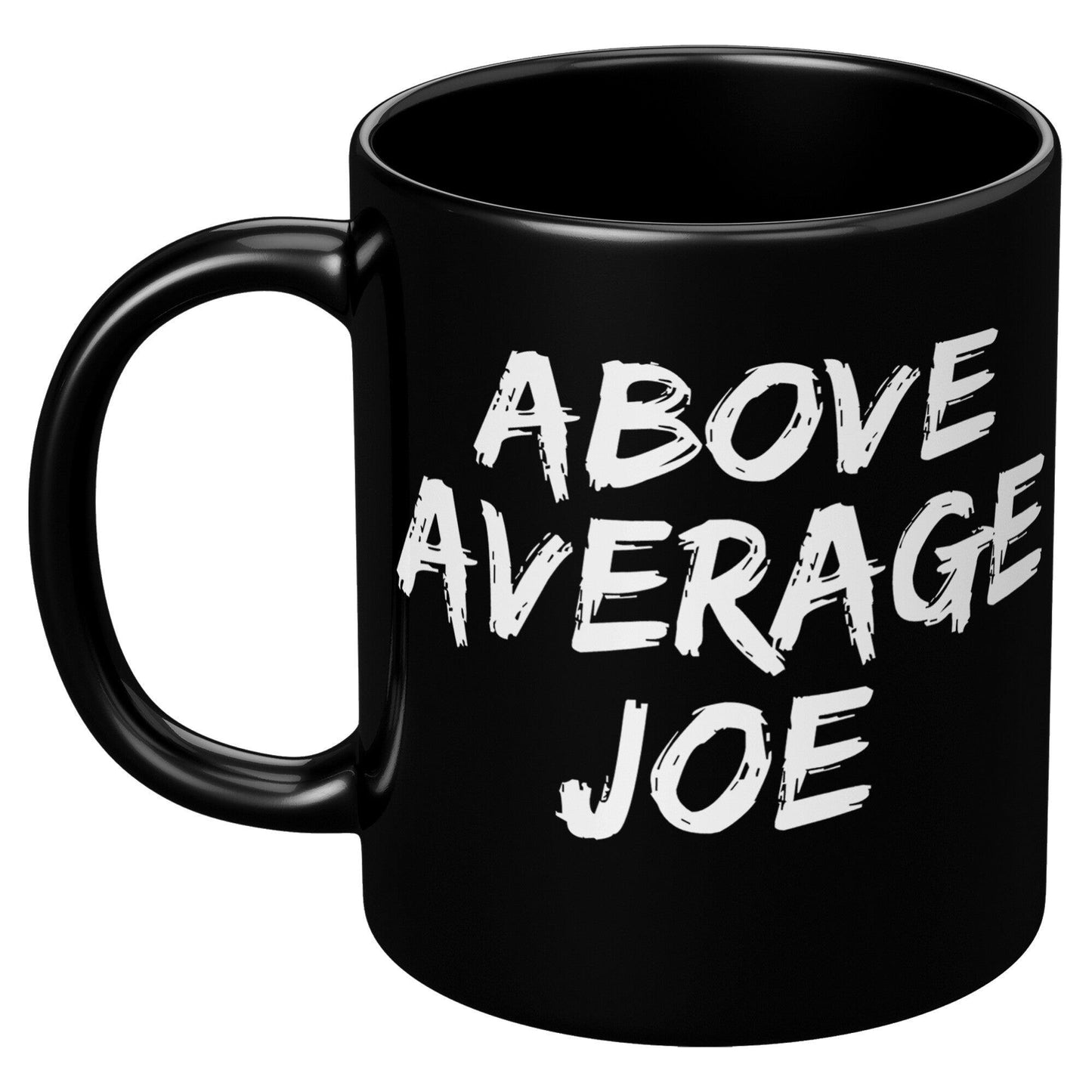 Above Average Joe Black Mug - TheGivenGet