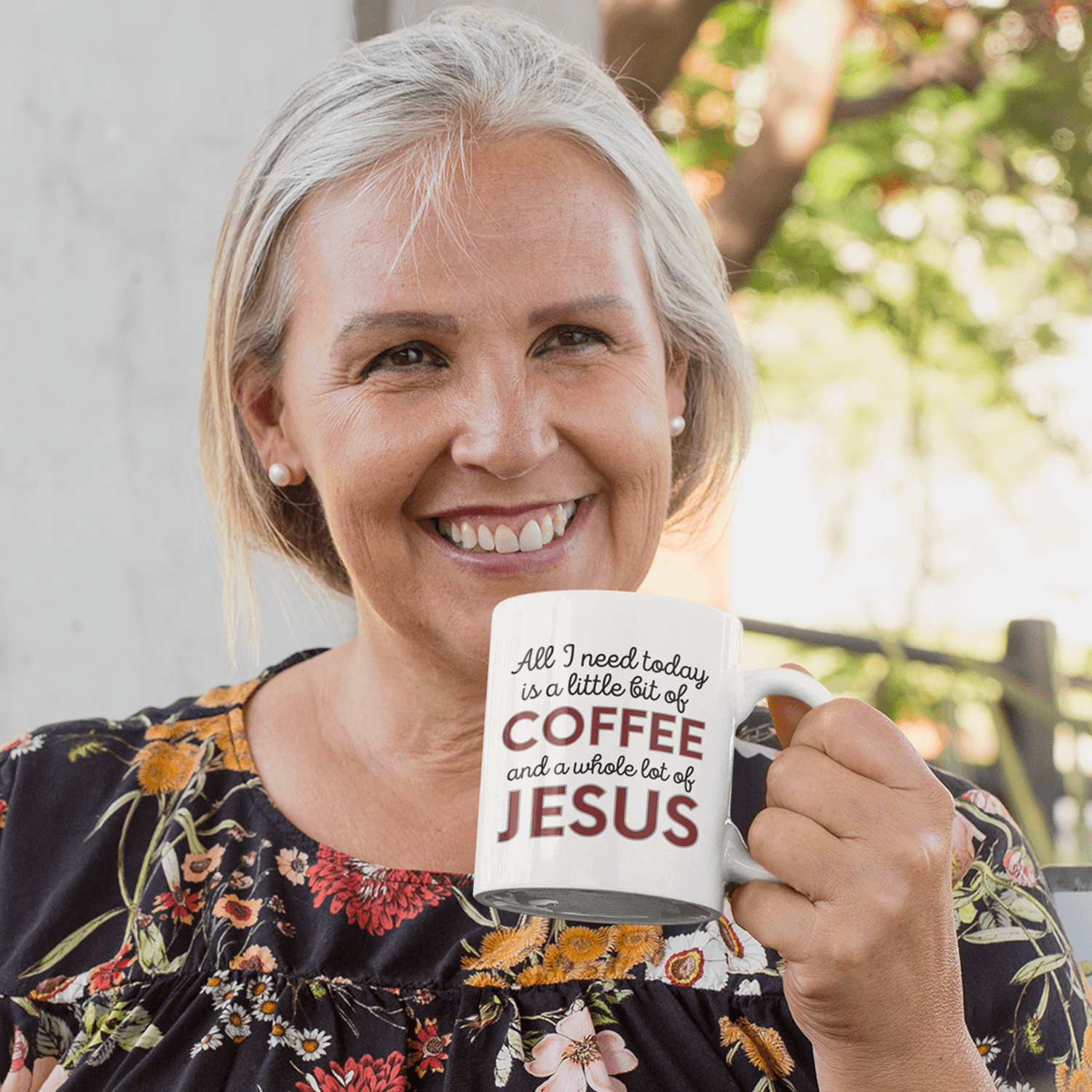 All I Need Is A Little Bit Of Coffee and A Whole Lot Of Jesus