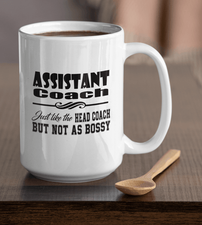 Assistant Coach! Just like the Head Coach but not as Bossy! White Mug - TheGivenGet