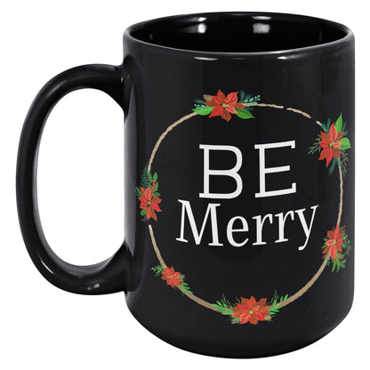 Be Merry Black Mug - TheGivenGet