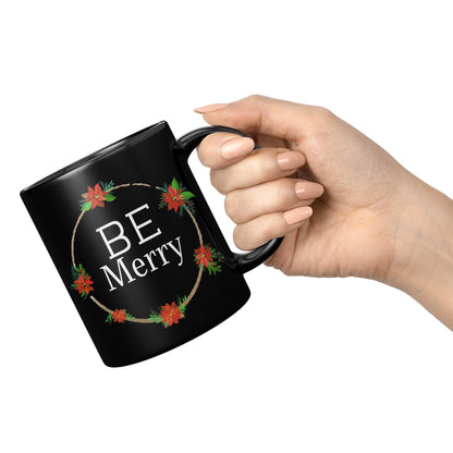 Be Merry Black Mug - TheGivenGet