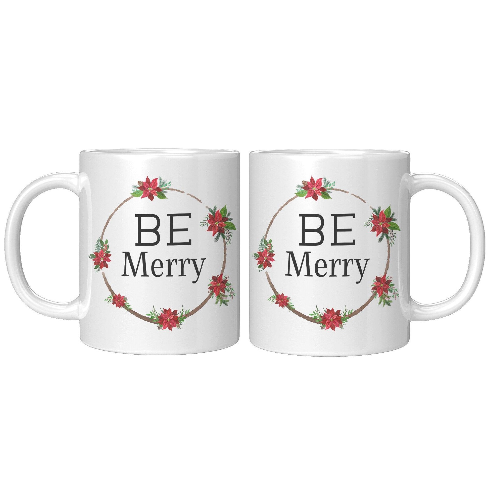 Be Merry White Mug - TheGivenGet