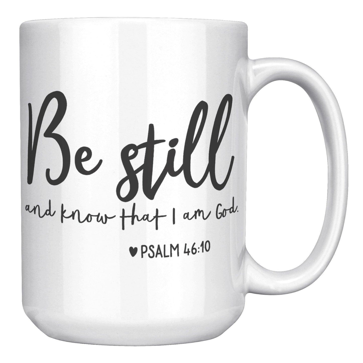 Be Still And Know That I Am God White Mug - TheGivenGet