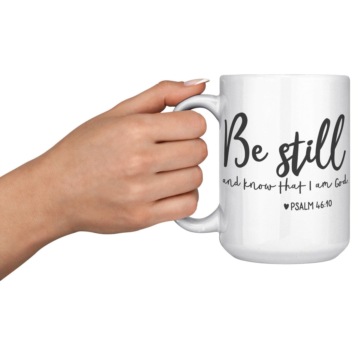 Be Still And Know That I Am God White Mug - TheGivenGet