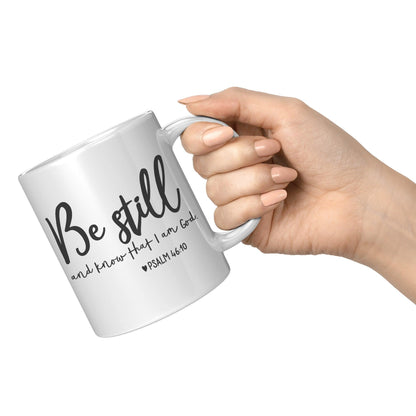 Be Still And Know That I Am God White Mug - TheGivenGet