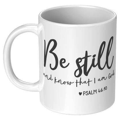 Be Still And Know That I Am God White Mug - TheGivenGet