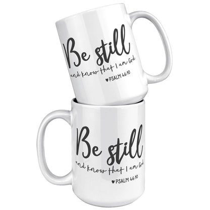 Be Still And Know That I Am God White Mug - TheGivenGet